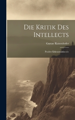 Die Kritik Des Intellects - Gustav Ratzenhofer