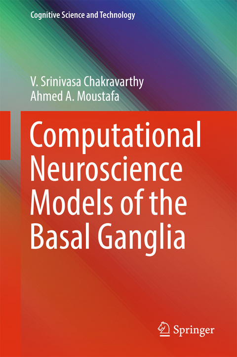 Computational Neuroscience Models of the Basal Ganglia - V. Srinivasa Chakravarthy, Ahmed A. Moustafa