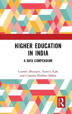 Higher Education in India - Laveesh Bhandari, Sumita Kale, Chandra Shekhar Mehra, Priyanka Dutta, Shreekanth Mahendiran