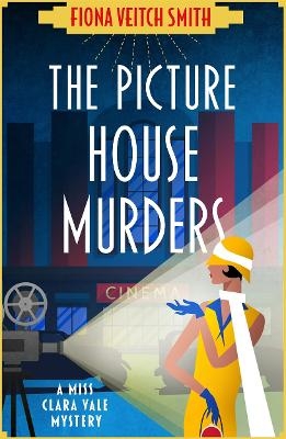 The Picture House Murders - Fiona Veitch Smith,  Fiona Veitch Smith