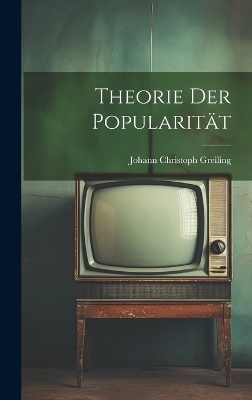 Theorie der Popularität - Johann Christoph Greiling