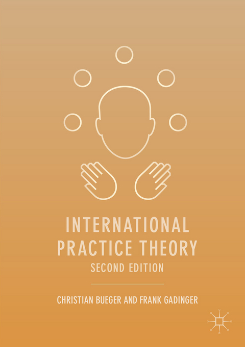 International Practice Theory - Christian Bueger, Frank Gadinger