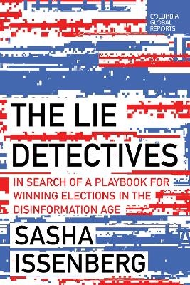 The Lie Detectives - Sasha Issenberg