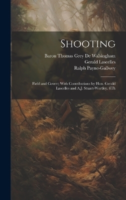 Shooting - Ralph Payne-Gallwey, Baron Thomas Grey De Walsingham, Gerald Lascelles