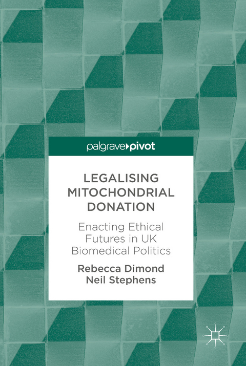 Legalising Mitochondrial Donation - Rebecca Dimond, Neil Stephens