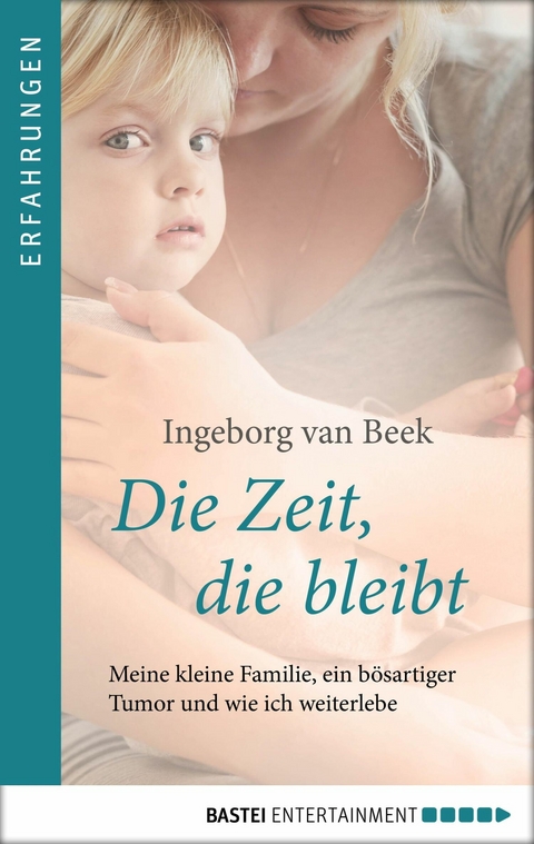 Die Zeit, die bleibt - Ingeborg van Beek