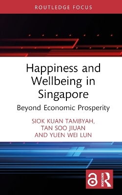 Happiness and Wellbeing in Singapore - Siok Kuan Tambyah, Soo Jiuan Tan, Wei Lun Yuen