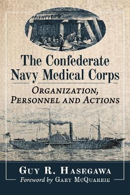 The Confederate Navy Medical Corps - Guy R. Hasegawa