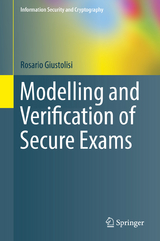 Modelling and Verification of Secure Exams - Rosario Giustolisi