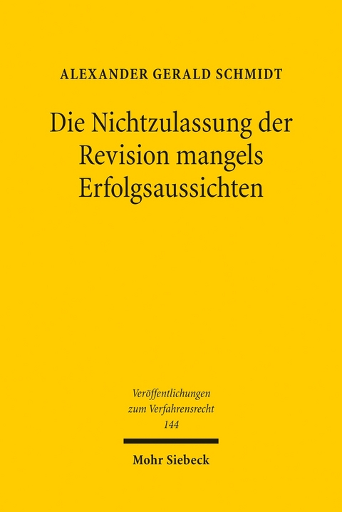 Die Nichtzulassung der Revision mangels Erfolgsaussichten -  Alexander Gerald Schmidt