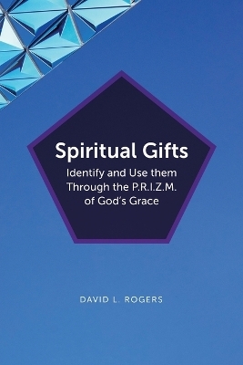 Spiritual Gifts - David L Rogers