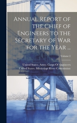 Annual Report of the Chief of Engineers to the Secretary of War for the Year ...; Volume 2 - 