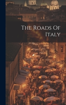 The Roads Of Italy -  Anonymous