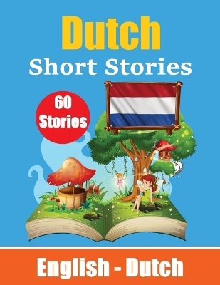 Short Stories in Dutch English and Dutch Stories Side by Side - Auke de Haan, Skriuwer Com