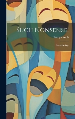 Such Nonsense! - Carolyn Wells