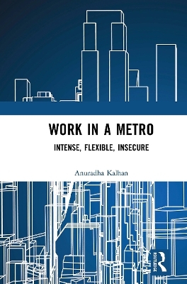 Work in a Metro - Anuradha Kalhan