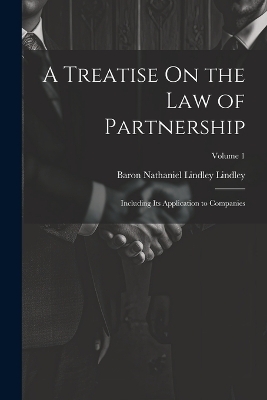 A Treatise On the Law of Partnership - Baron Nathaniel Lindley Lindley