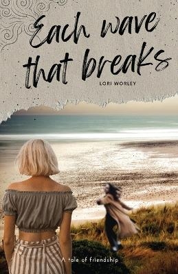 Each Wave That Breaks - Lori Worley