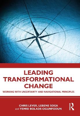 Leading Transformational Change - Chris Lever, Lebene Richmond Soga, Yemisi Bolade-Ogunfodun