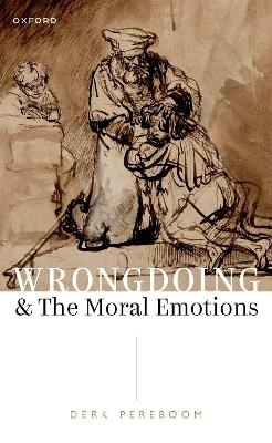 Wrongdoing and the Moral Emotions - Derk Pereboom