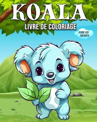 Koala Livre de Coloriage Pour les Enfants - Hannah Sch�ning Bb