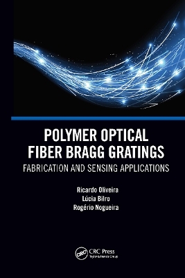 Polymer Optical Fiber Bragg Gratings - Ricardo Oliveira, Lucia Maria Botas Bilro, Rogerio Nogueira