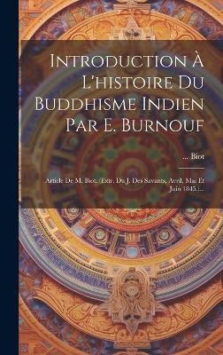 Introduction À L'histoire Du Buddhisme Indien Par E. Burnouf -  Biot