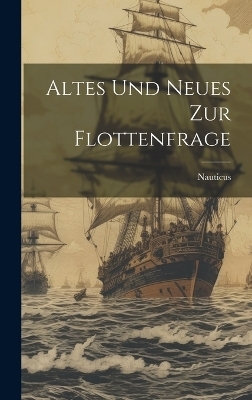 Altes Und Neues Zur Flottenfrage -  Nauticus