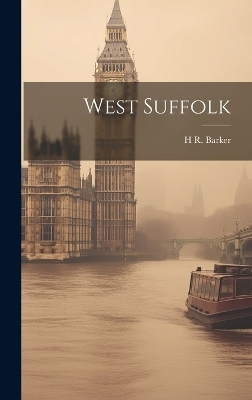 West Suffolk - H R Barker