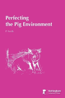 Perfecting the Pig Environment - Paul Smith, H.G. Crabtree, Katherine Bird