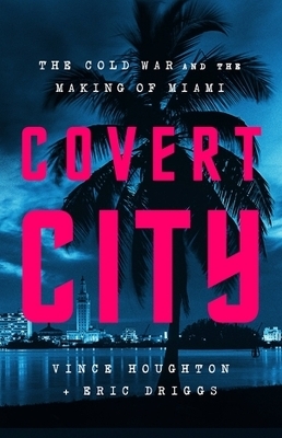 Covert City - Eric Driggs, Vince Houghton