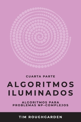 Algoritmos iluminados (Cuarta parte) - Tim Roughgarden