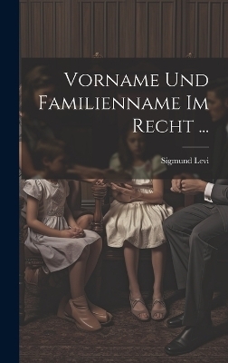 Vorname Und Familienname Im Recht ... - Sigmund Levi