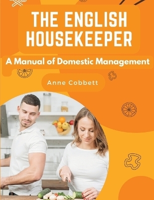 The English Housekeeper -  Anne Cobbett