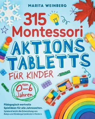 315 Montessori Aktionstabletts für Kinder von 0-6 Jahren - Marita Weinberg