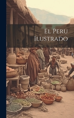 El Peru ilustrado -  Anonymous