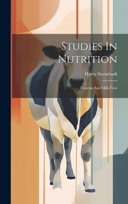 Studies In Nutrition - Harry Steenbock