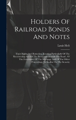 Holders Of Railroad Bonds And Notes - Louis Heft