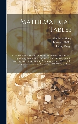 Mathematical Tables - John Wallis, Edmond Halley, Henry Sherwin