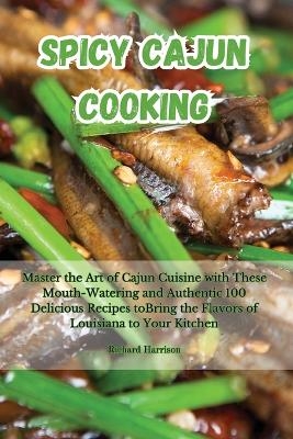 Spicy Cajun Cooking -  Richard Harrison