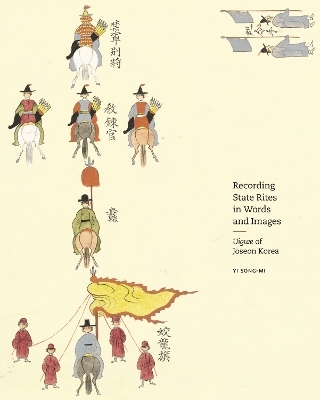 Recording State Rites in Words and Images - Yi Song-Mi