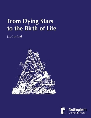 From Dying Stars to the Birth of Life - J.L. Cranford