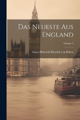 Das Neueste Aus England; Volume 2 - 