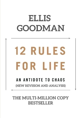 12 Rules for Life - Ellis Goodman