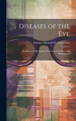 Diseases of the Eye - George Edmund De Schweinitz