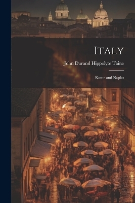 Italy - John Durand Hippolyte Taine