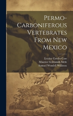 Permo-carboniferous Vertebrates From New Mexico - Ermine Cowles Case