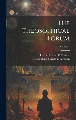 The Theosophical Forum; Volume 1 - 