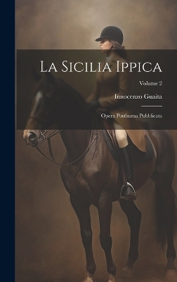 La Sicilia Ippica - Innocenzo Guaita