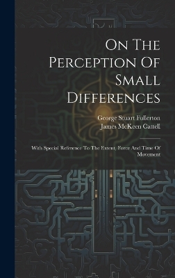 On The Perception Of Small Differences - George Stuart Fullerton